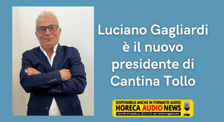 Luciano Gagliardi è il nuovo presidente di Cantina Tollo