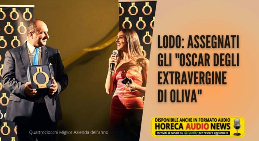 Lodo: assegnati gli "Oscar degli Extravergine di Oliva"