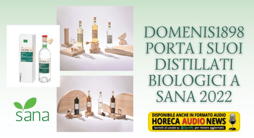 DOMENIS1898 porta i suoi distillati biologici a Sana 2022