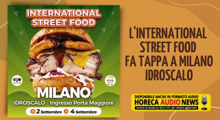 L'International Street Food fa tappa a Milano Idroscalo