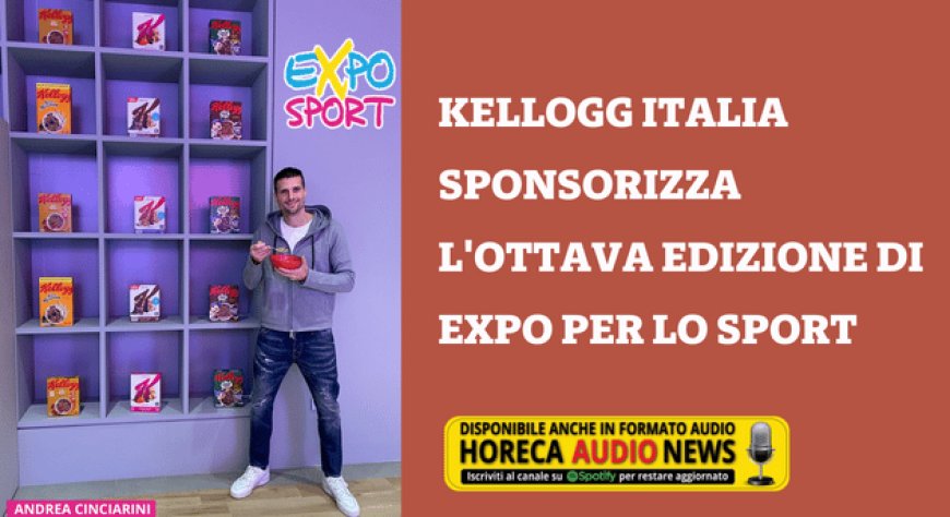Kellogg Italia sponsorizza l'ottava edizione di Expo per lo Sport