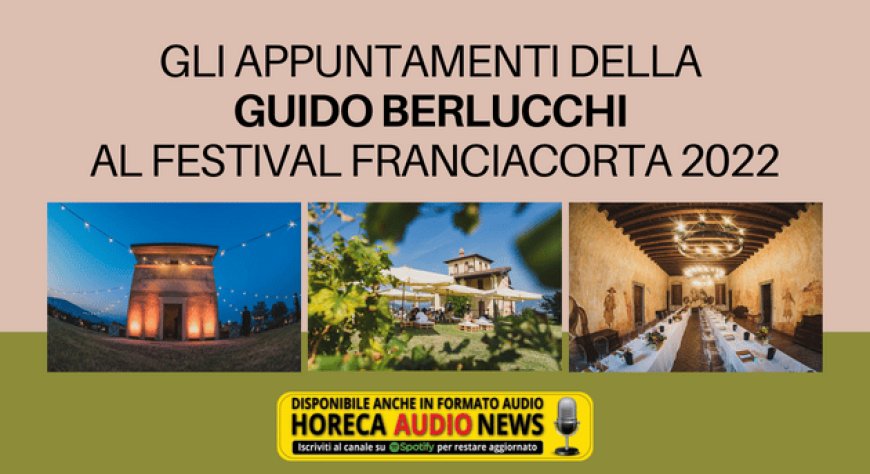 Gli appuntamenti della Guido Berlucchi al Festival Franciacorta 2022