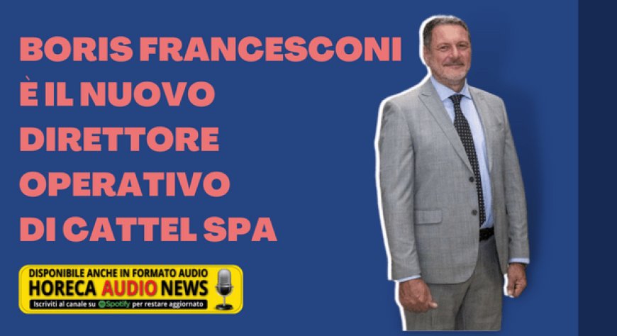Boris Francesconi è il nuovo Direttore Operativo di Cattel SpA