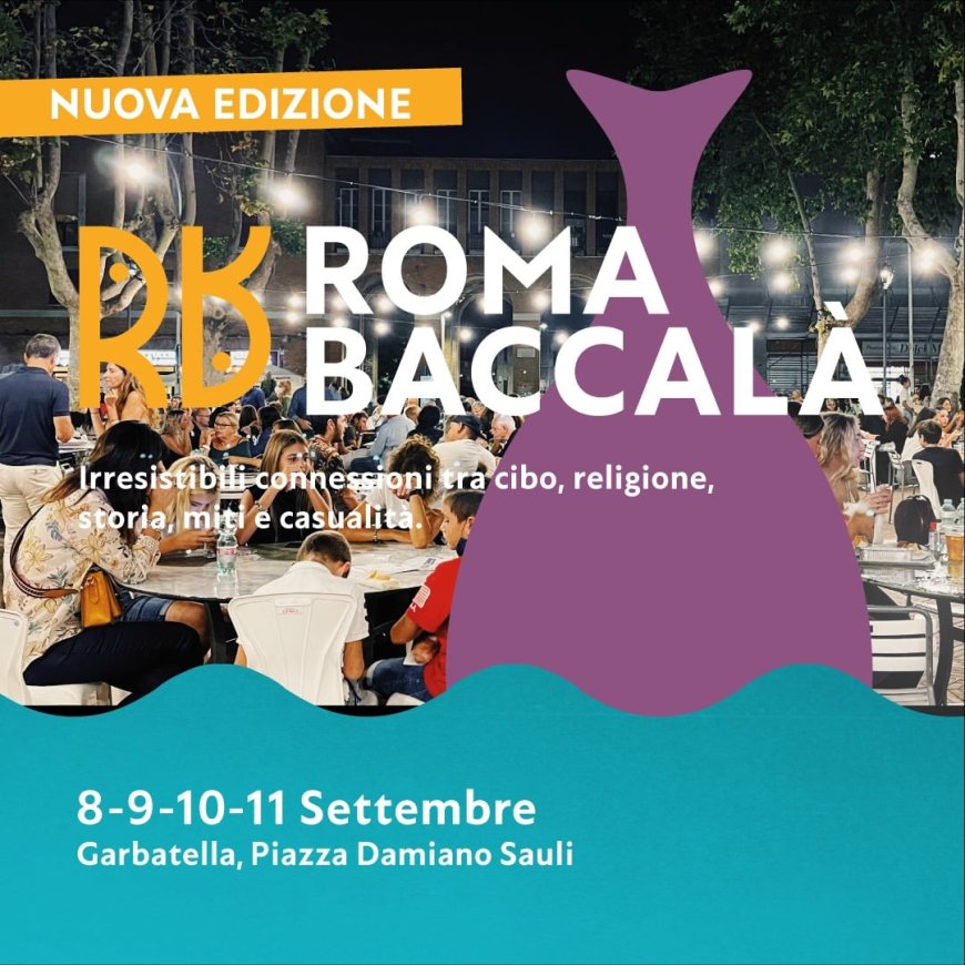 8 – 11 settembre 2022 - Roma, Piazza Damiano Sauli - Roma Baccalà 2022