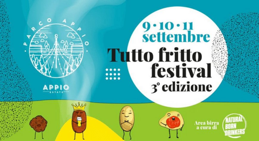 9-11 settembre 2022 - Parco Appio a Roma - TUTTO FRITTO FESTIVAL