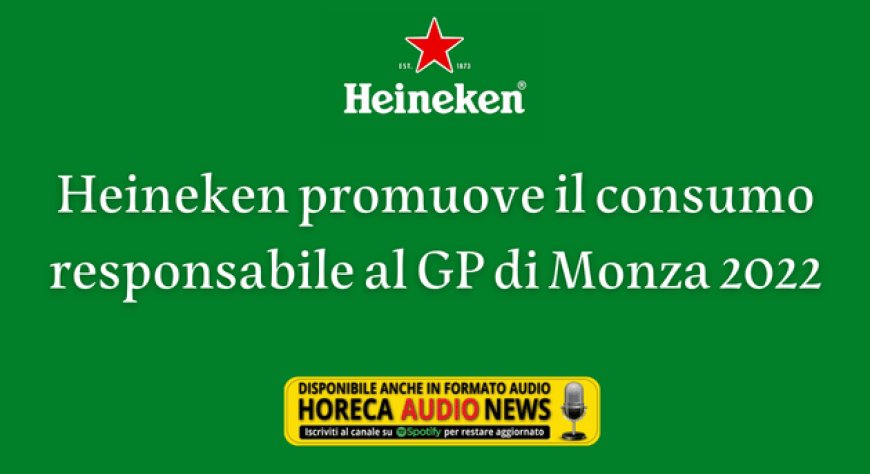Heineken® promuove il consumo responsabile al GP di Monza 2022