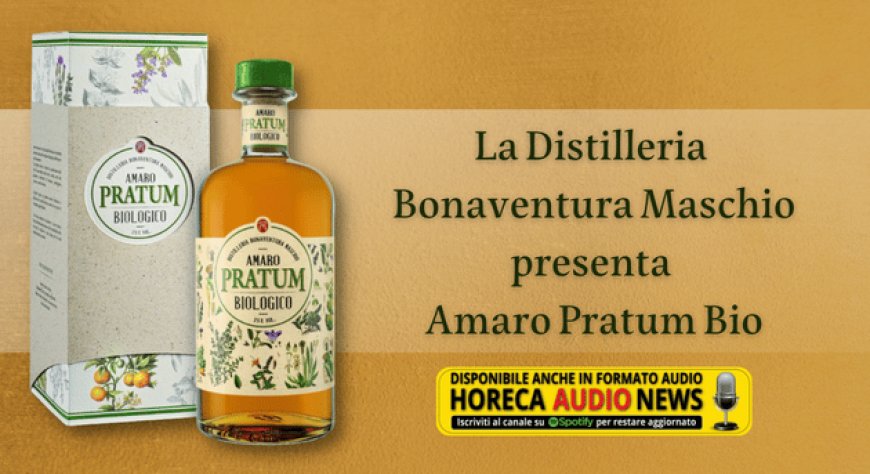 La Distilleria Bonaventura Maschio presenta Amaro Pratum Bio