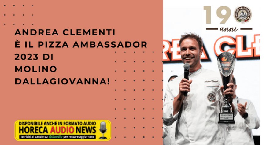Andrea Clementi è il Pizza Ambassador 2023 di Molino Dallagiovanna!