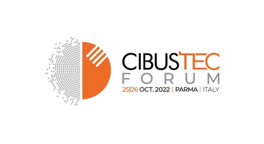 25 e 26 ottobre 2022 - Fiere di Parma - Cibus Tec Forum