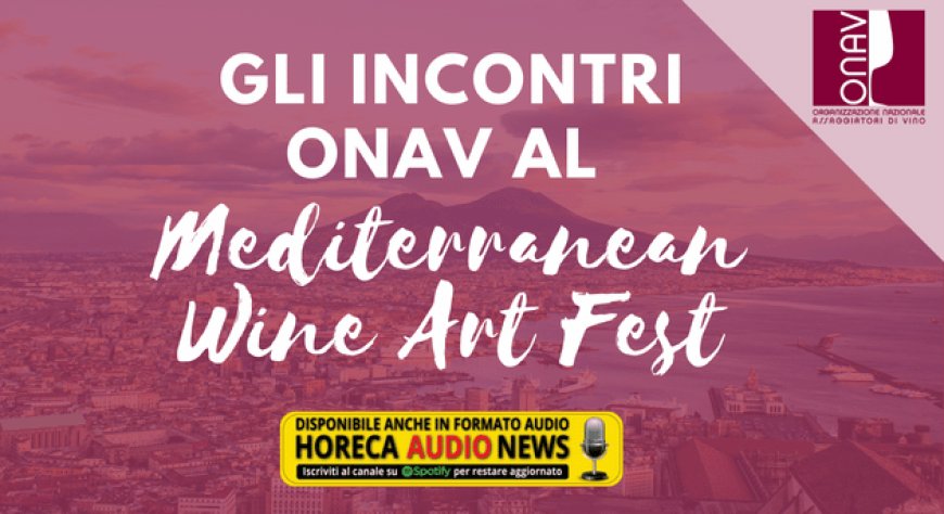 Gli incontri ONAV al Mediterranean Wine Art Fest