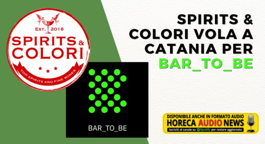 Spirits & Colori vola a Catania per Bar_To_Be