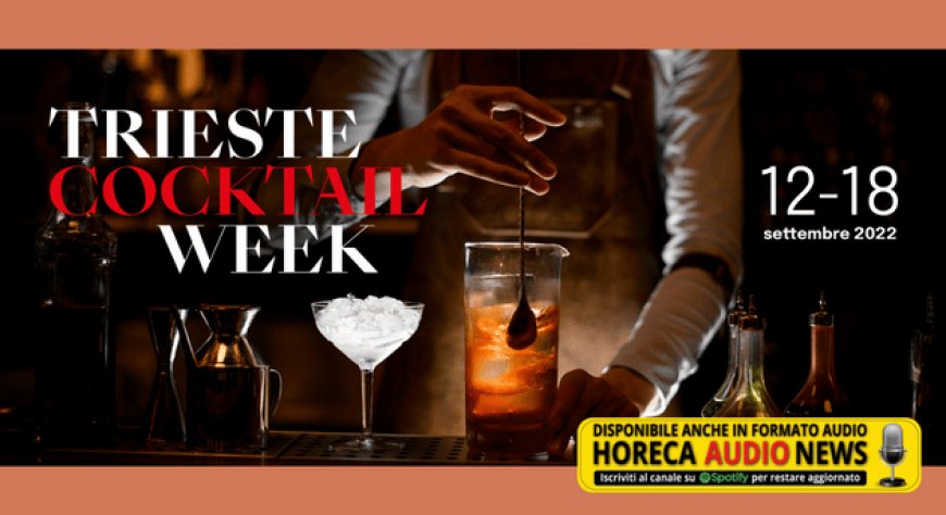 Trieste Cocktail Week entra nel vivo! Ecco gli eventi e le masterclass in programma