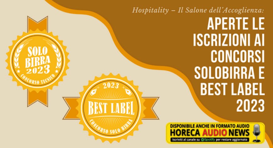 Hospitality – Il Salone dell’Accoglienza: aperte le iscrizioni ai concorsi Solobirra e Best Label 2023