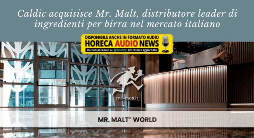 Caldic acquisisce Mr. Malt, distributore leader di ingredienti per birra nel mercato italiano
