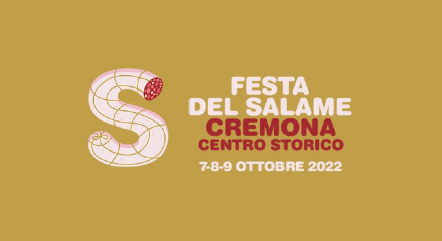 7, 8 e 9 ottobre 2022 - Cremona - Festa del salame