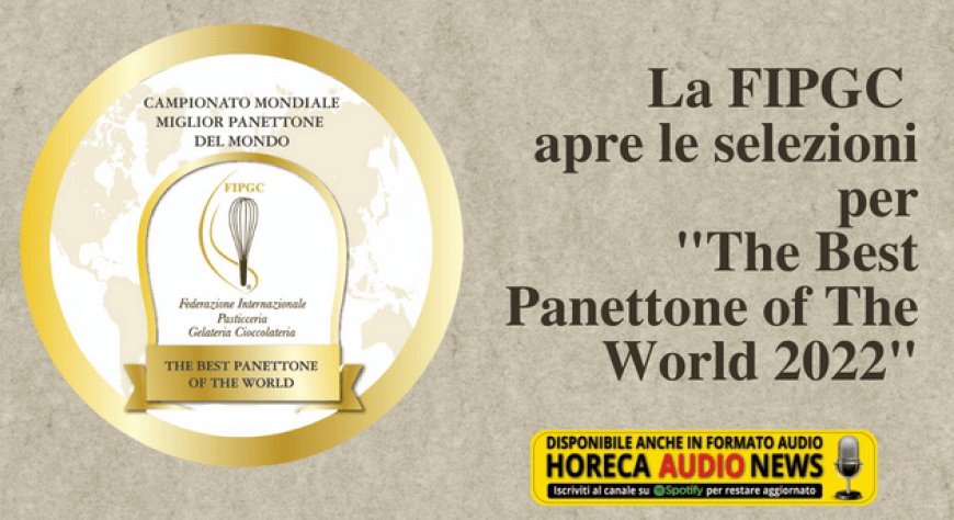La FIPGC apre le selezioni per "The Best Panettone of The World 2022"