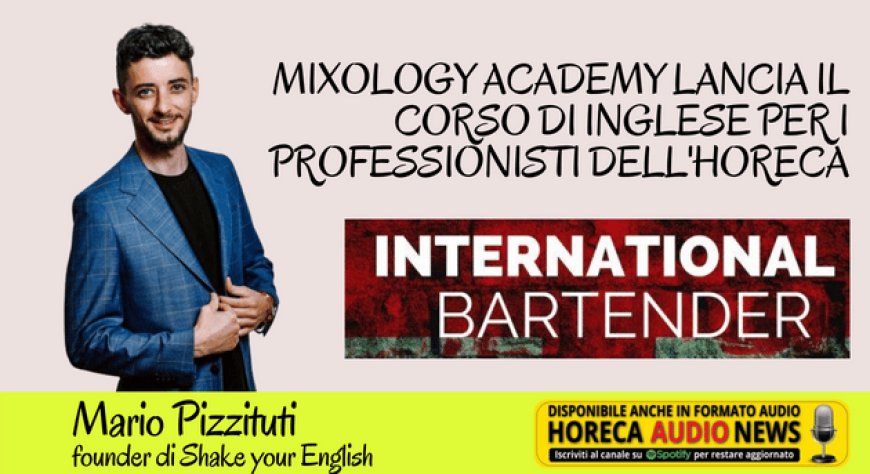 Mixology Academy lancia il corso di inglese per i professionisti dell'Horeca