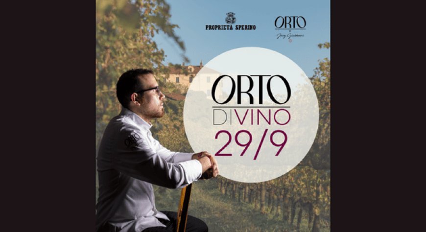 Orto by Jorg Giubbani presenta “ORTO diVINO”, con i vini di Proprietà Sperino