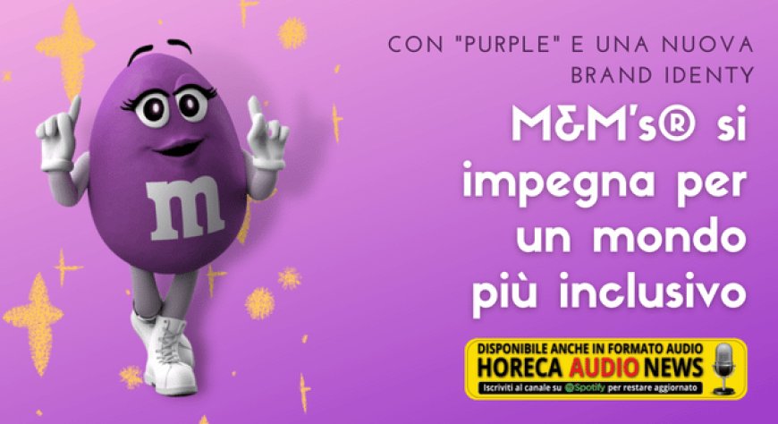 Con "Purple" e una nuova brand identity M&M's® si impegna per un mondo più inclusivo