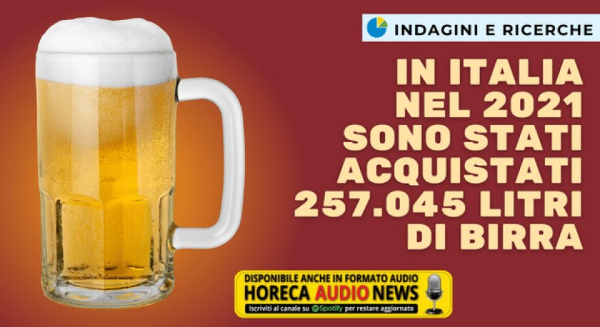 In Italia nel 2021 sono stati acquistati 257.045 litri di birra