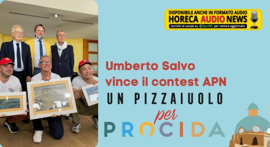 Umberto Salvo vince il contest APN "Un Pizzaiuolo per Procida"