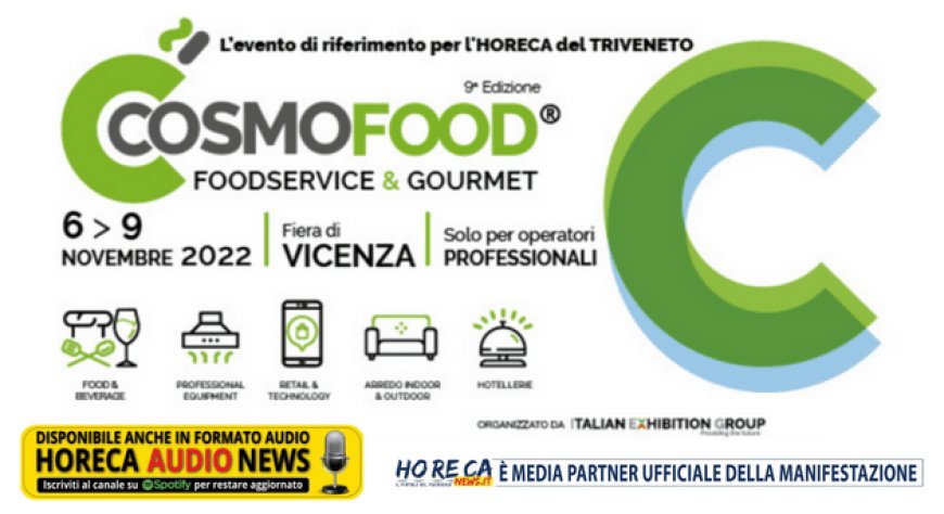 Torna Cosmofood: tutto il mondo del Foodservice a Vicenza
