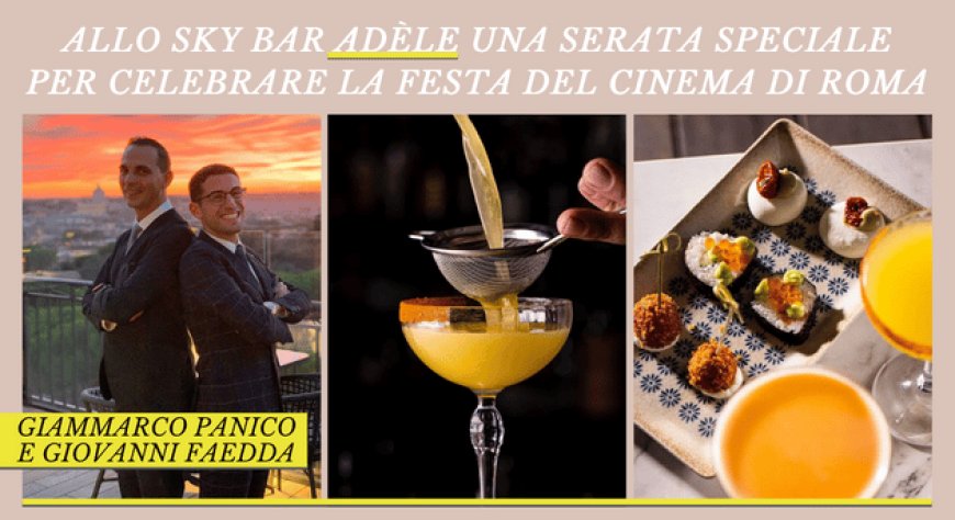 Allo Sky Bar Adèle una serata speciale per celebrare la Festa del Cinema di Roma