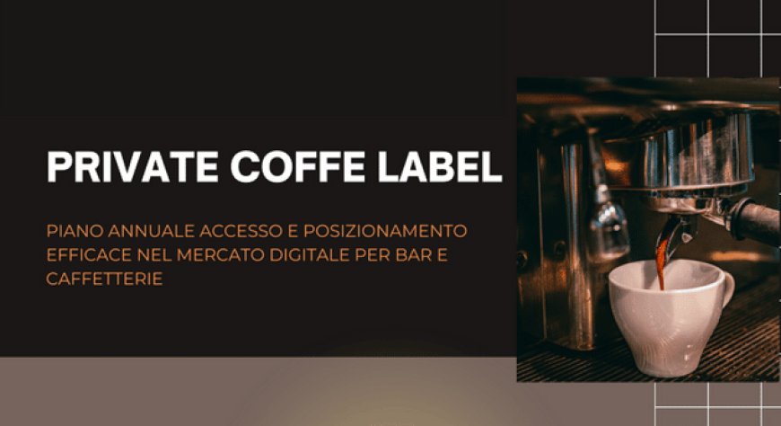 Private Coffee Label. Nasce a Varese la prima iniziativa che fonde il digital marketing e il comparto del caffè nel settore Horeca