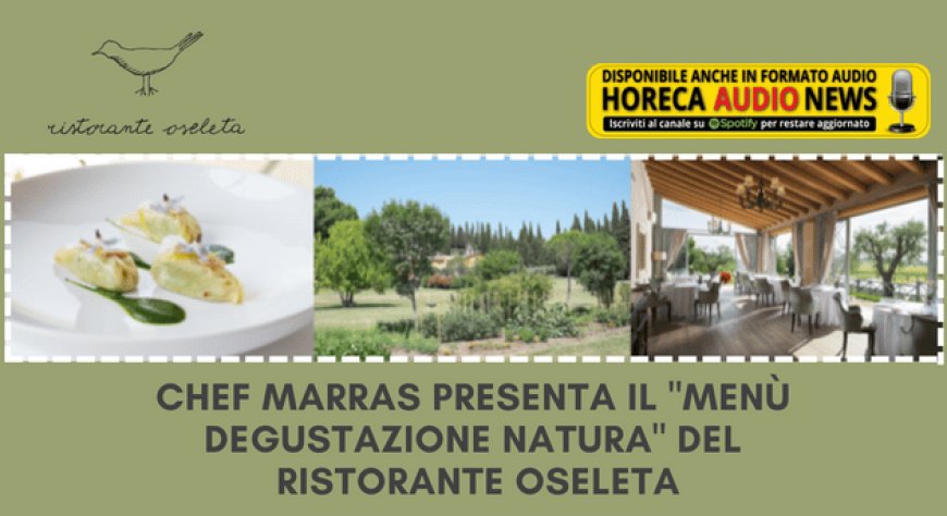 Chef Marras presenta il "Menù Degustazione Natura" del Ristorante Oseleta