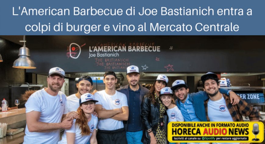 L'American Barbecue di Joe Bastianich entra a colpi di burger e vino al Mercato Centrale