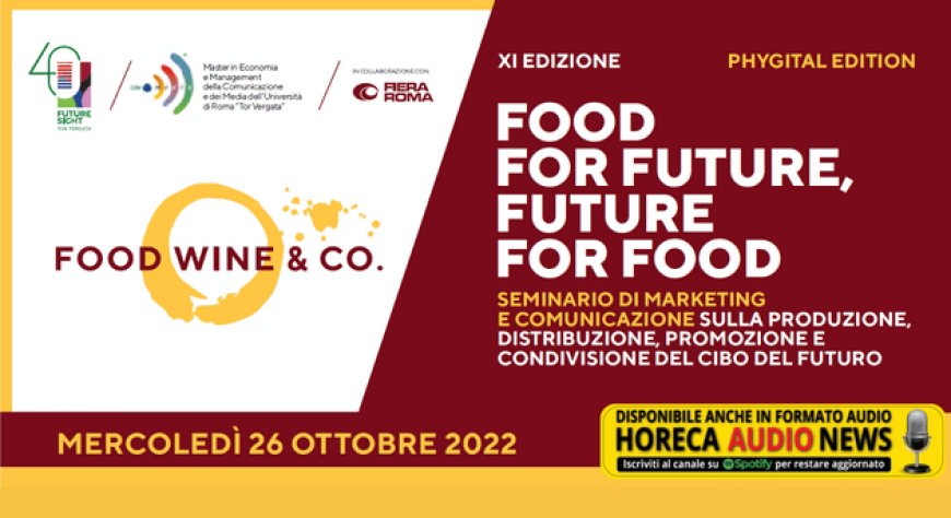 Mercoledì 26 ottobre torna l'undicesima edizione del seminario "Food, Wine & Co"