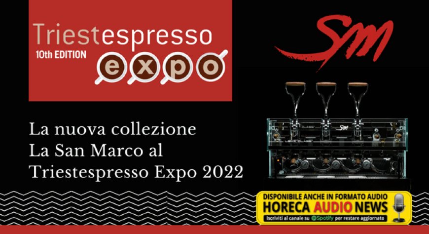 La nuova collezione La San Marco al Triestespresso Expo 2022