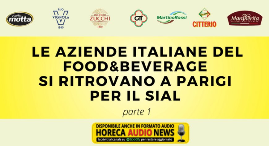 Le aziende italiane del food&beverage si ritrovano a parigi per il SIAL - parte 1