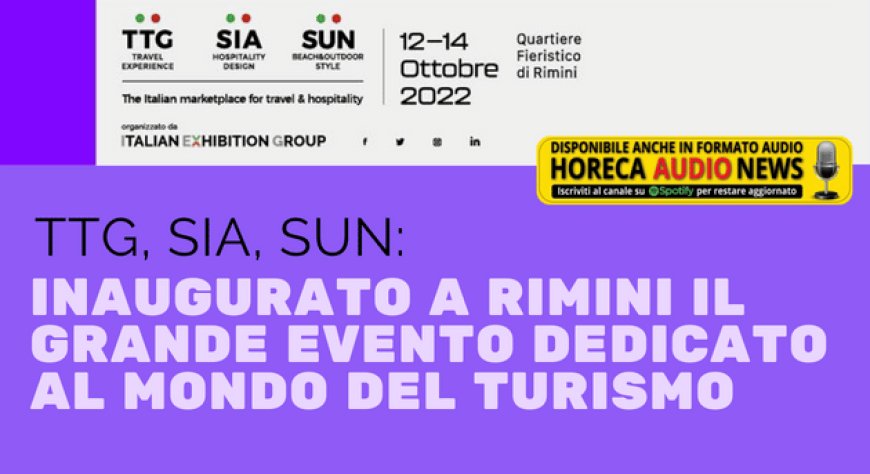 TTG, SIA, SUN: inaugurato a Rimini il grande evento dedicato al mondo del turismo