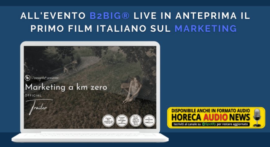 All'evento B2Big® Live in anteprima il primo film italiano sul marketing