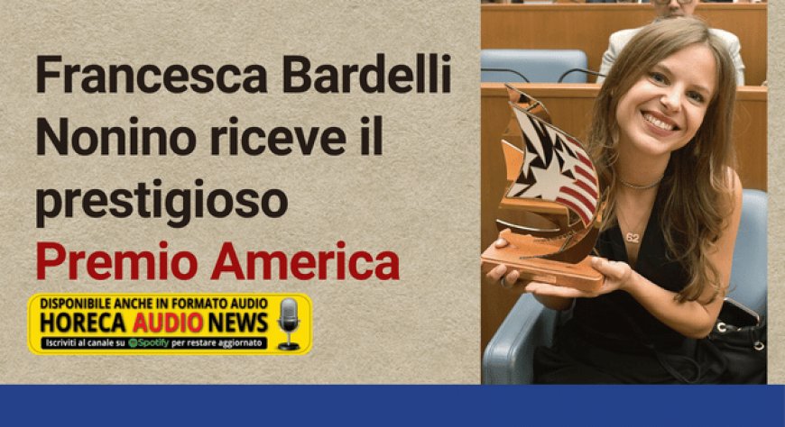 Francesca Bardelli Nonino riceve il prestigioso Premio America