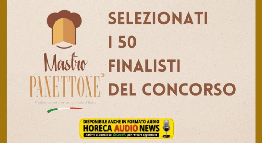 Mastro Panettone: selezionati i 50 finalisti del concorso