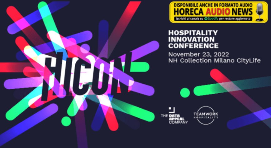 Hicon - The Hospitality Innovation Conference. A Milano l'evento dedicato all'innovazione nel turismo e ospitalità