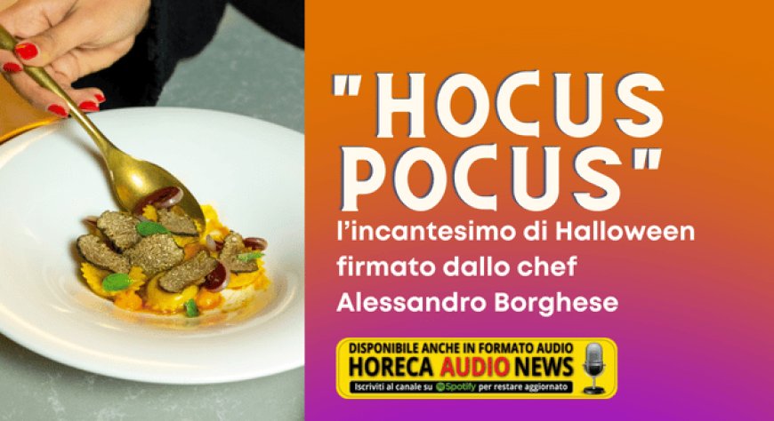 "Hocus Pocus": l’incantesimo di Halloween firmato dallo chef Alessandro Borghese