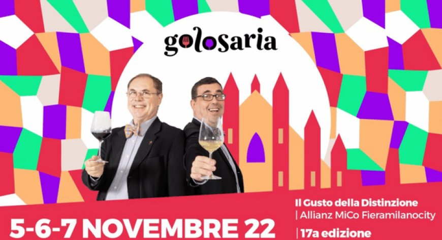 5,6,7 novembre 2022 - Golosaria, Allianz MiCo – Milano Convention Centre (MI)