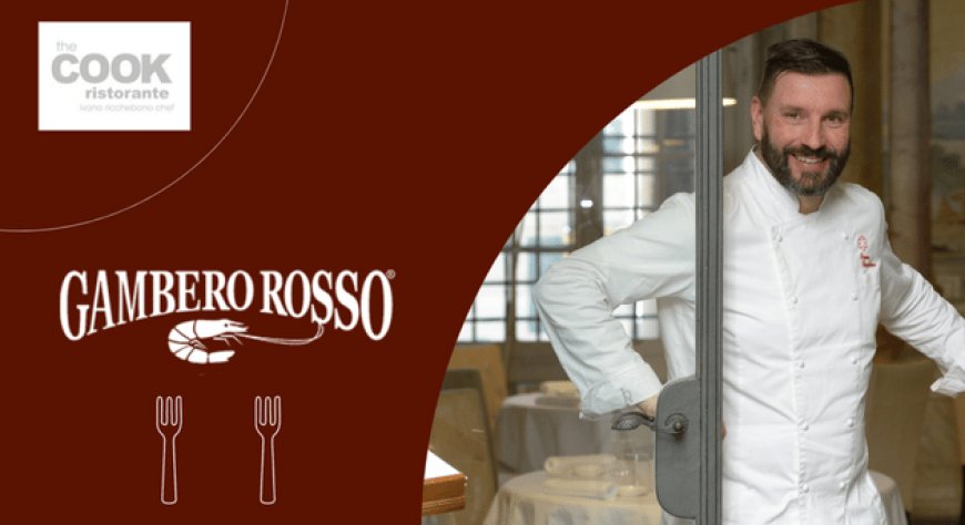 Il ristorante The Cook di Ivano Ricchebono conquista 2 forchette del Gambero Rosso
