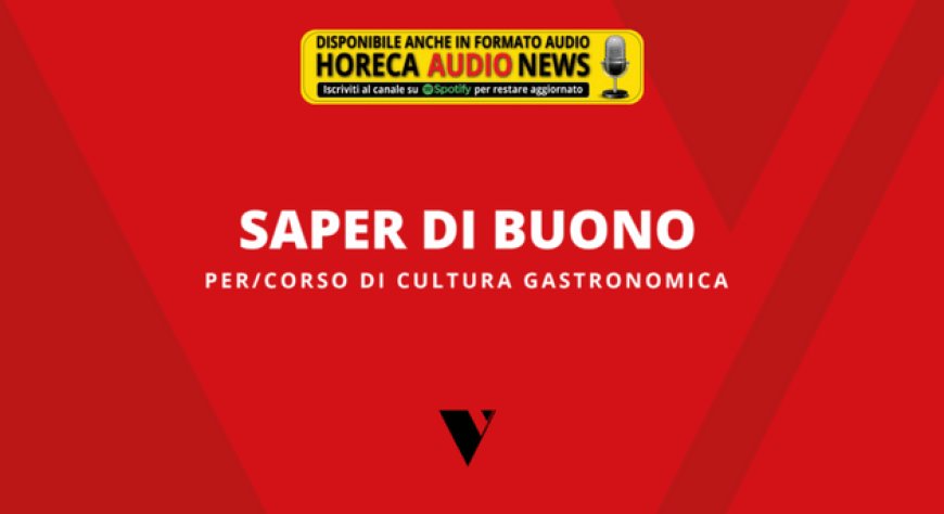 Saper di Buono: alla scoperta della cultura gastronomica della Lombardia con Seminario Veronelli