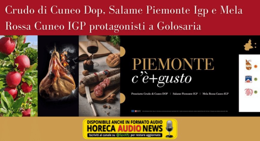 Crudo di Cuneo Dop, Salame Piemonte Igp e Mela Rossa Cuneo IGP protagonisti a Golosaria