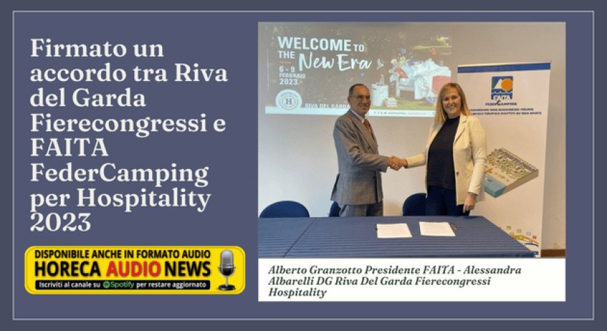 Firmato un accordo tra Riva del Garda Fierecongressi e FAITA FederCamping per Hospitality 2023