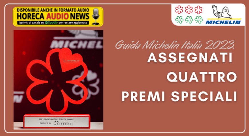 Guida Michelin Italia 2023. Assegnati quattro premi speciali