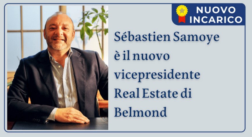 Sébastien Samoye è il nuovo vicepresidente Real Estate di Belmond 