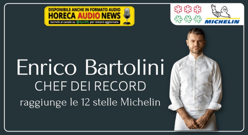 Enrico Bartolini, chef dei record, raggiunge le 12 stelle Michelin