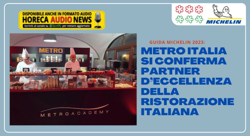 Guida Michelin 2023: METRO Italia si conferma partner d’eccellenza della ristorazione italiana