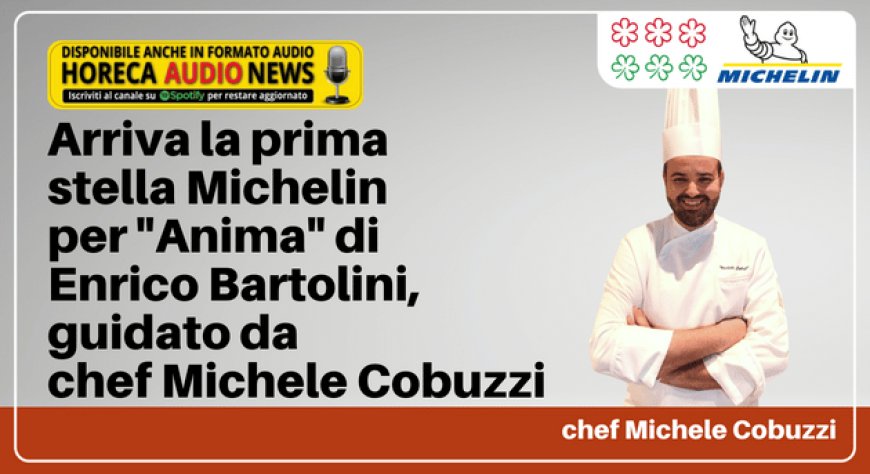 Arriva la prima stella Michelin per "Anima" di Enrico Bartolini, guidato da chef Michele Cobuzzi