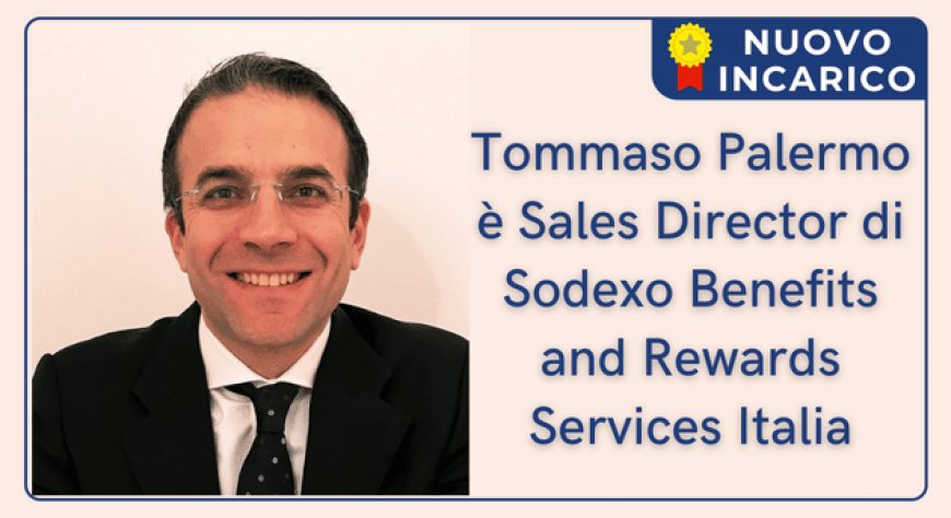 Tommaso Palermo è Sales Director di Sodexo Benefits and Rewards Services Italia